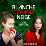 Bruno Coulais - Blanche comme neige (Bande originale du film) '2019