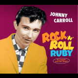 Johnny Carroll - Rock N Roll Ruby - The Complete 1956-1962 Singles '2019