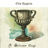 Elis Regina - A Silver Cup '2019