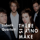 Lisbeth Quartett - There Is Only Make '2017