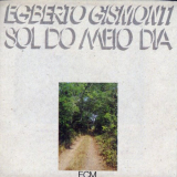 Egberto Gismonti - Sol Do Meio Dia 'November 1977