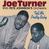 Big Joe Turner - Tell Me Pretty Baby '1992/2020