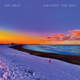 Ari Hest - Against the Sky '2020