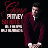 Gene Pitney - 50 Hits! Half Heaven Half Heartache '2019