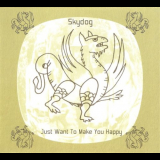 Skydog - Just Want To Make You Happy '1974/2001
