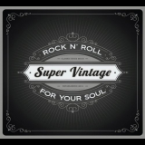 Super Vintage - Rock N Roll For Your Soul '2015