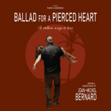 Jean-Michel Bernard - Ballad for a Pierced Heart: A Million Ways to Love (Original Motion Picture Soundtrack) '2020
