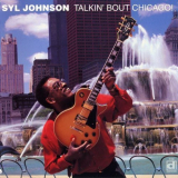 Syl Johnson - Talkin Bout Chicago! '1999