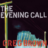 Greg Brown - The Evening Call '2006