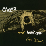 Greg Brown - Over & Under '2000