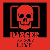 U.K. Subs - Danger: The Chaos Tapes (Live) '2021