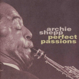 Archie Shepp - Perfect Passions '1992