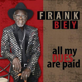 Frank Bey - All My Dues Are Paid '2020