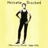 Michelle Shocked - Mercury Poise 1988-1995 '1996