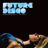 VA - Future Disco Vol. 3 - City Heat '2010