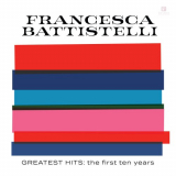 Francesca Battistelli - Greatest Hits: The First Ten Years '2017
