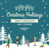 Gerry Mulligan - Christmas Holidays with Gerry Mulligan and Friends '2020