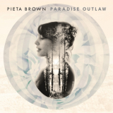 Pieta Brown - Paradise Outlaw '2014