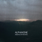 Alphaxone - Absence of Motion '2015
