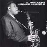 Lou Donaldson - The Complete Blue Note Lou Donaldson Sessions 1957-60 '2012