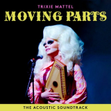 Trixie Mattel - Trixie Mattel: Moving Parts (The Acoustic Soundtrack) '2019