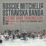 Roscoe Mitchell - Distant Radio Transmission '2020