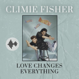 Climie Fisher - Love Changes Everything '2020