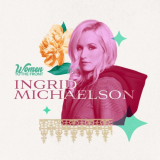 Ingrid Michaelson - Women To The Front: Ingrid Michaelson '2021