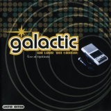 Galactic - We Love Em Tonight (Live at Tipitinas) '2001