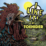 Toehider - I LIKE IT! '2020