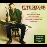Pete Seeger - American Industrial Ballads '2009