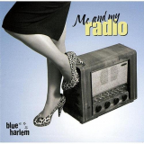 Blue Harlem - Me And My Radio '2011