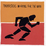 Tindersticks - Working For The Man '2004