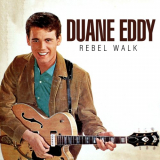 Duane Eddy - Rebel Walk '2021
