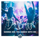 Da Buzz - Wanna See You Dance With Me '2021