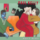 Paul Kelly - Ways & Means '2004