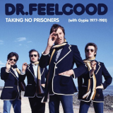 Dr. Feelgood - Taking No Prisoners (with Gypie 1977-81) '2013
