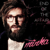 Minka - End of the Affair '2019