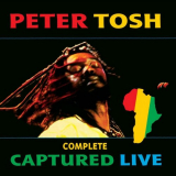 Peter Tosh - Complete Captured Live '2002