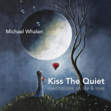 Michael Whalen - Kiss the Quiet '2018