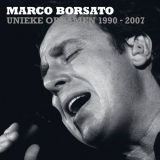 Marco Borsato - Unieke Opnamen 1990-2007 '2007