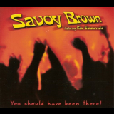 Savoy Brown - You Should Have Been There! '2018