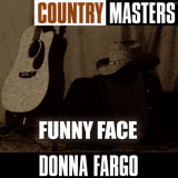 Donna Fargo - Country Masters: Funny Face '2005