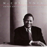 McCoy Tyner - Things Aint What They Used To Be '1989
