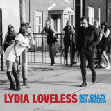 Lydia Loveless - Boy Crazy And Single(s) '2017