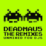 Deadmau5 - The Remixes - Unmixed For DJs '2011