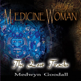 Medwyn Goodall - Medicine Woman (The Lost Tracks) '2017