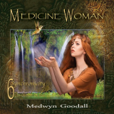 Medwyn Goodall - Medicine Woman 6 - Synchronicity '2017