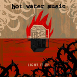 Hot Water Music - Light It Up '2017