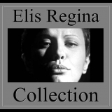 Elis Regina - Collection '1961 - 2004
